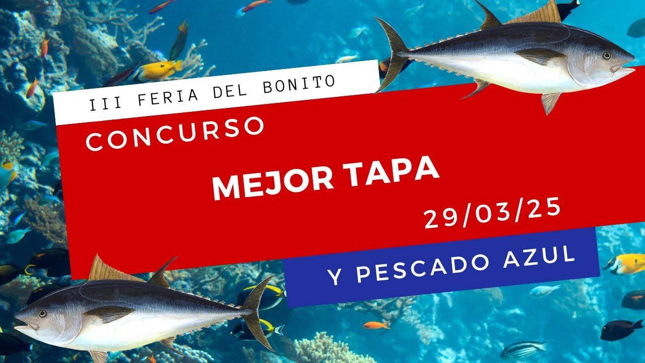III Feria Del Bonito 2025: Concurso a la mejor tapa 29/03/25