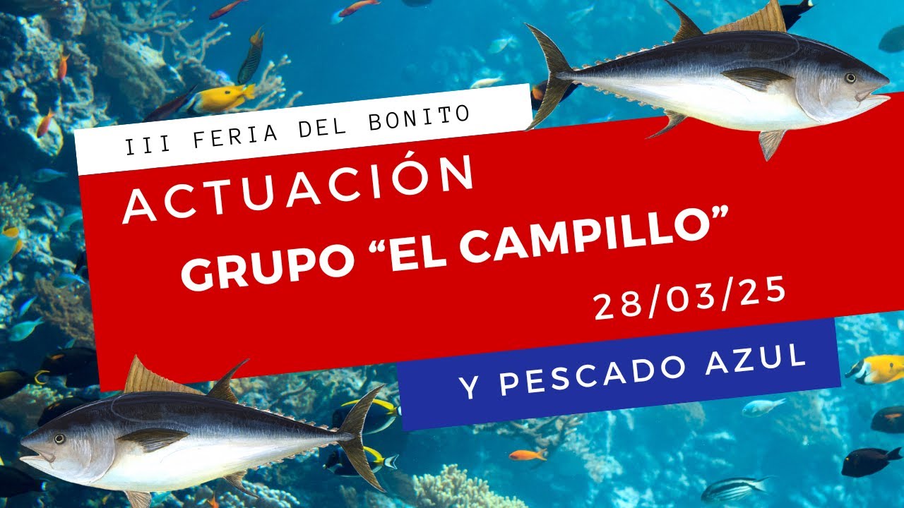 III Feria Del Bonito 2025: Actuación El Campillo 28/03/25
