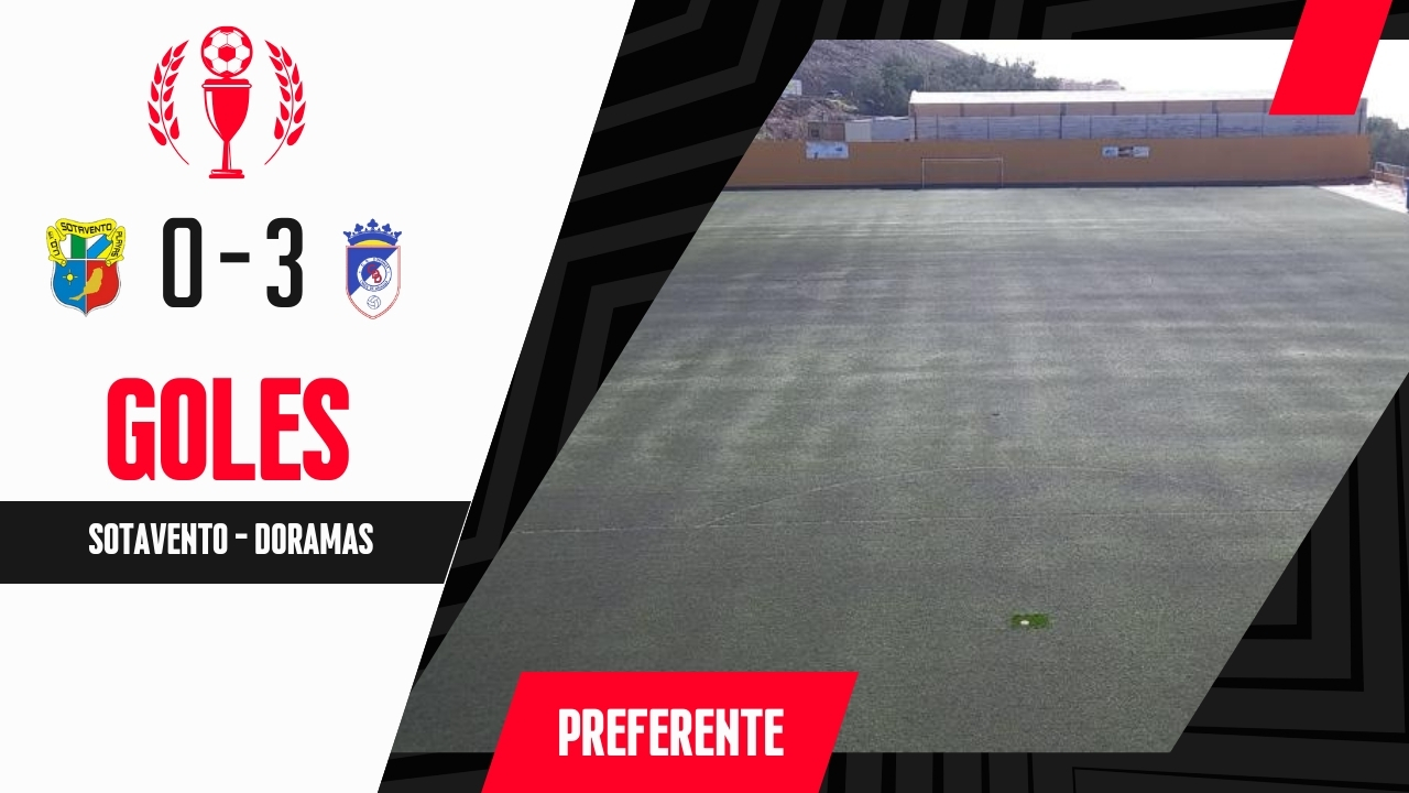 Fútbol Preferente Sotavento 0 Doramas 3 Goles del Partido
